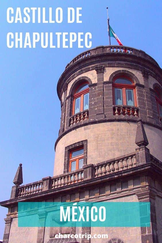 Información para visitar el Castillo de Chapultepec en la Ciudad de México 